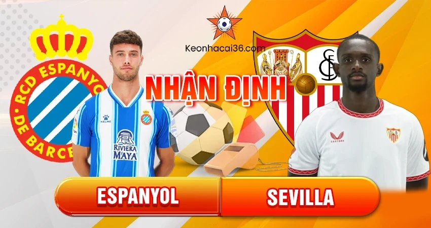 Nhận định bóng đá Espanyol vs Sevilla, 03h00 ngày 25/11