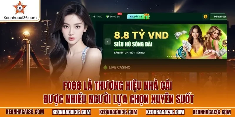 FO88 là thương hiệu nhà cái được nhiều người lựa chọn xuyên suốt